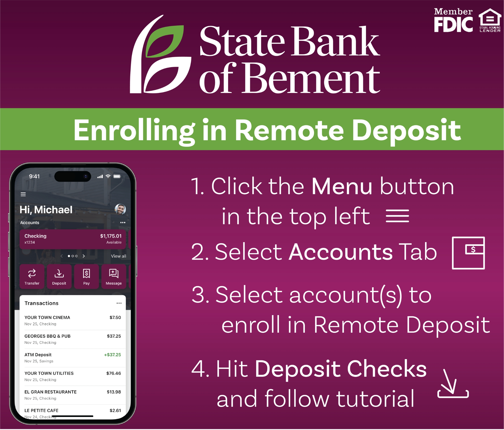 1. Click the Menu button in the top left. 2. Select the Accounts Tab. 3. Select the account(s) to enroll in remote deposit. 4. Hit Deposit checks and follow tutorial.